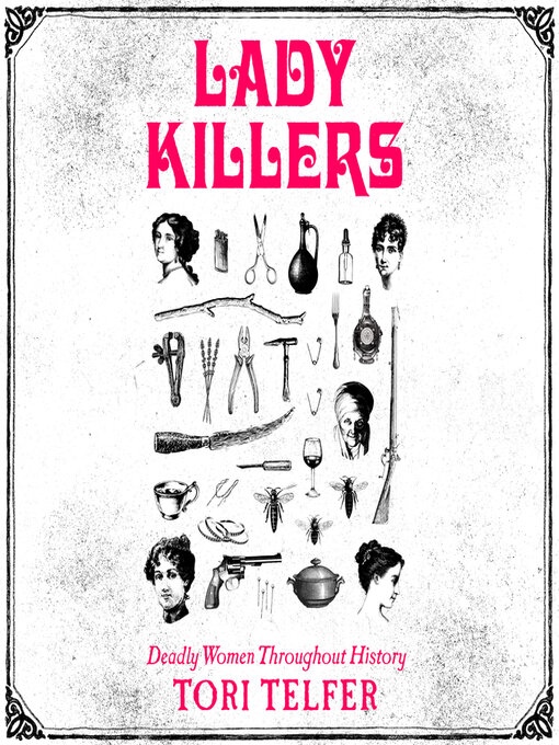 Title details for Lady Killers by Tori Telfer - Wait list